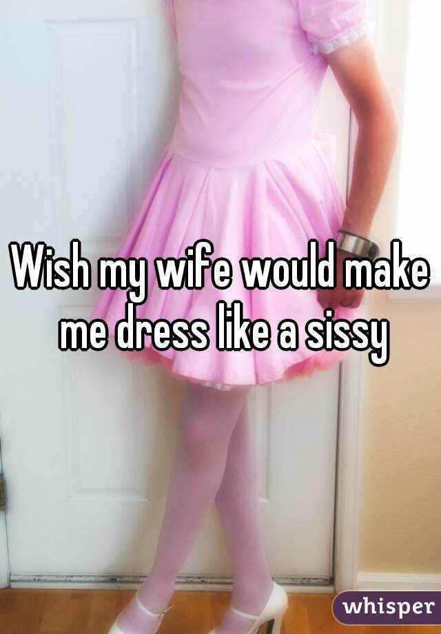 Dressing my sissy
